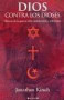 Dios contra los dioses by Jonathan Kirsh, 9788466620673