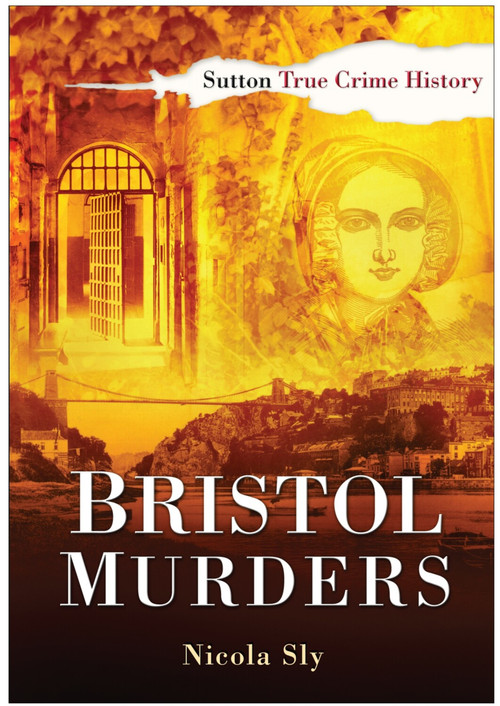 Bristol Murders by Nicola Sly, 9780750950480