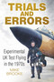 Trials and Errors (Experimental UK Test Flying in the 1970s) by Mike Brooke, 9780750961608