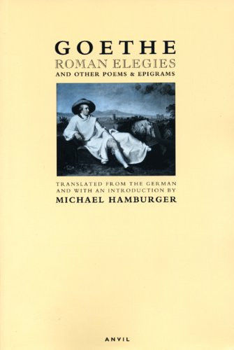 Roman Elegies (And Other Poems & Epigrams) by Johann Wolfgang von Goethe, Michael Hamburger, 9780856462740