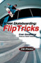 Street Skateboarding: Flip Tricks by Evan Goodfellow, 9781884654244