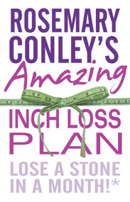 Rosemary Conley's Amazing Inch Loss Plan (Lose a Stone in a Month!) by Rosemary Conley, 9780099543145