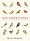 Our Garden Birds by Matt Sewell, 9780091945008