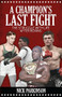 A Champion's Last Fight (The Struggle with Life After Boxing) by Nick Parkinson, 9781785311642