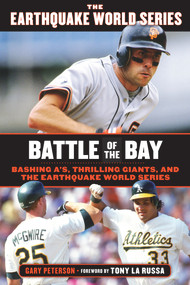 Battle of the Bay (Bashing A's, Thrilling Giants, and the Earthquake World Series) by Gary Peterson, Tony La Russa, 9781600789335