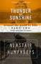 Thunder and Sunshine (Around the World by Bike, Part Two: Riding Home from Patagonia) by Alastair Humphreys, 9781903070888