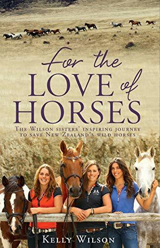 For the Love of Horses by Kelly Wilson, 9781775536765