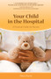 Your Child in the Hospital (A Practical Guide for Parents) by Nancy Keene, 9781941089996