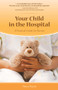 Your Child in the Hospital (A Practical Guide for Parents) by Nancy Keene, 9781941089996
