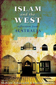 Islam and the West (Reflections From Australia) by Shahram Akbarzadeh, 9780868406794