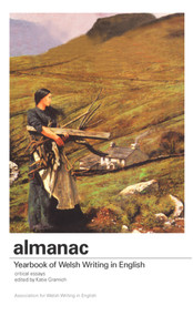 Almanac (Yearbook of Welsh Writing in English) - 9781908069931 by Katie Gramich, 9781908069931