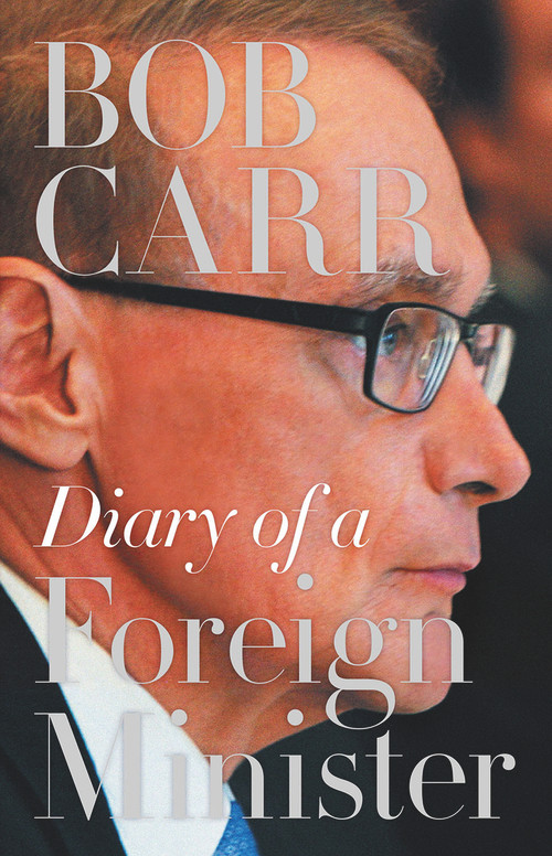 Diary of a Foreign Minister by Bob Carr, 9781742234175