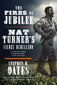 The Fires of Jubilee (Nat Turner's Fierce Rebellion) - 9780062656551 by Stephen B. Oates, 9780062656551