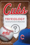 Cubs Triviology (Fascinating Facts from the Bleacher Seats) by Christopher Walsh, 9781629372389