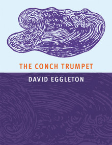 The Conch Trumpet by David Eggleton, 9781877578939