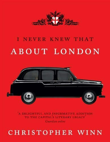 I Never Knew That About London by Christopher Winn, 9780091943196