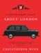 I Never Knew That About London by Christopher Winn, 9780091943196