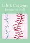 Life & Customs by Bernadette Hall, 9780864739001