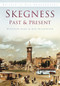 Skegness Past & Present by Ken Wilkinson, Winston Kime, 9780752460123
