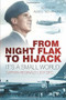 From Night Flak to Hijack (It's a Small World) by Captain Reginald Levy DFC, Alex L. Schiphorst, 9780750961042