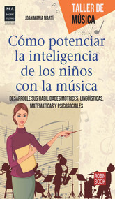 Cómo potenciar la inteligencia de los niños con la música (Spanish Edition) by Joan Maria Martí, 9788415256625