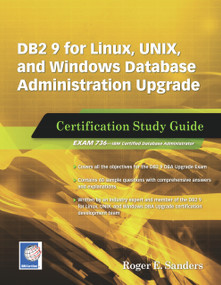 DB2 9 for Linux, UNIX, and Windows Database Administration Upgrade (Certification Study Guide) by Roger E. Sanders, 9781583470787