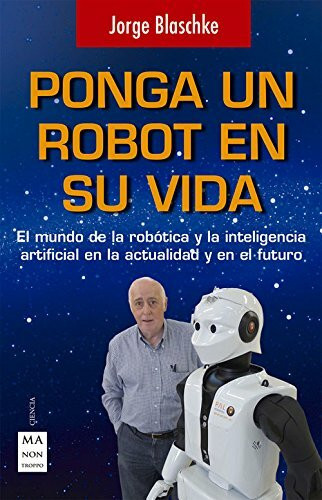 Ponga un robot en su vida by Jorge Blaschke, 9788496746794