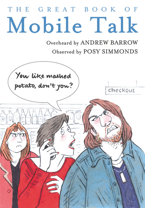 The Great Book of Mobile Talk by Andrew Barrow, Posy Simmonds, 9780224095624