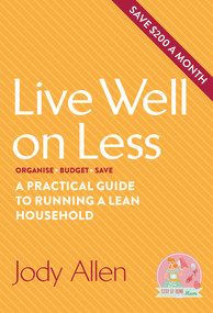 Live Well on Less (A Practical Guide to Running a Lean Household) by Jody Allen, 9780143799955