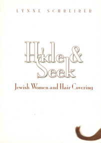 Hide and Seek (Jewish Women and Hair Covering) by Lynne Schreiber, 9789657108758