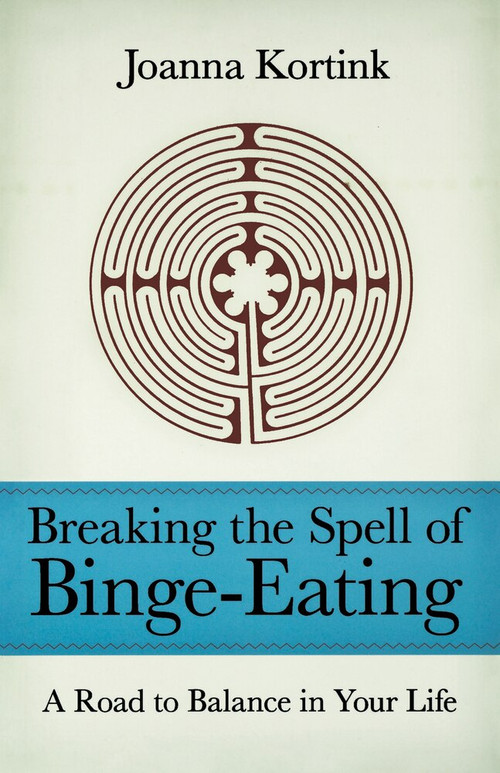 Breaking the Spell of Binge-Eating (A Road to Balance in Your Life) by Joanna Kortink, Anita Miller, Valerie Thompson, 9780897335775