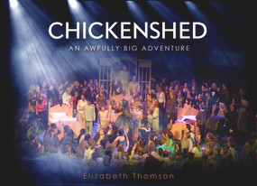 Chickenshed (An Awfully Big Adventure) by Elizabeth Thomson, 9781909653139