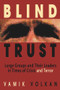 Blind Trust (Large Groups and Their Leaders in Times of Crisis and Terror) by Vamik Volkan, 9780972887526