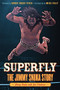 Superfly (The Jimmy Snuka Story) by Jimmy Snuka, Jon Chattman, Rowdy Roddy Piper, Mick Foley, 9781600787584