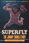 Superfly (The Jimmy Snuka Story) by Jimmy Snuka, Jon Chattman, Rowdy Roddy Piper, Mick Foley, 9781600787584