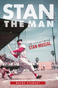 Stan the Man (The Life and Times of Stan Musial) by Wayne Stewart, 9781600783227