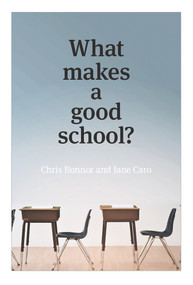 What Makes a Good School? by Chris Bonnor, Jane Caro, 9781742233291