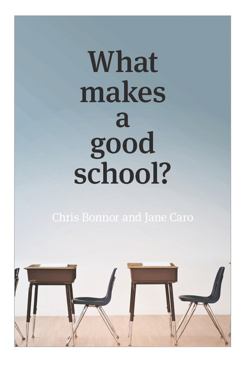What Makes a Good School? by Chris Bonnor, Jane Caro, 9781742233291