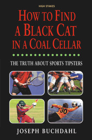 How to Find a Black Cat in a Coal Cellar (The Truth About Sports Tipsters) by Joseph Buchdahl, 9781843440673