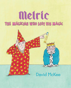 Melric the Magician Who Lost His Magic by David McKee, David McKee, 9781849394390