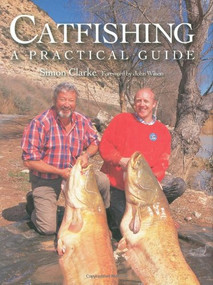 Catfishing (A Practical Guide) by Simon Clarke, John Wilson, 9781847970015