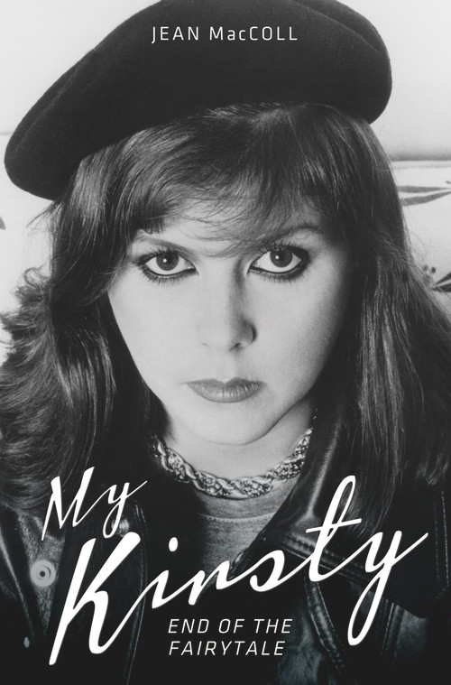My Kirsty (The Short Life and Tragic Death of Kirsty MacColl) by Jean MacColl, 9781784180263