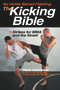 No Holds Barred Fighting: The Kicking Bible (Strikes for MMA and the Street) by Mark Hatmaker, 9781884654312