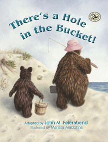 There's a Hole in the Bucket! by John M. Feierabend, Marissa Madonna, 9781579999704
