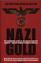Nazi Gold (The Sensational Story of the World's Greatest Robbery - and the Greatest Criminal Cover-Up) by Ian Sayer, Douglas Botting, 9781840187854