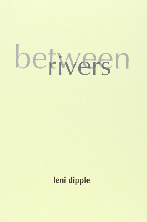 Between Rivers by Leni Dipple, 9781843445821
