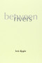 Between Rivers by Leni Dipple, 9781843445821