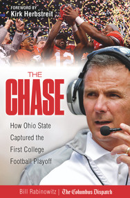 The Chase (How Ohio State Captured the First College Football Playoff) by Bill Rabinowitz, Kirk Herbstreit, 9781629371771