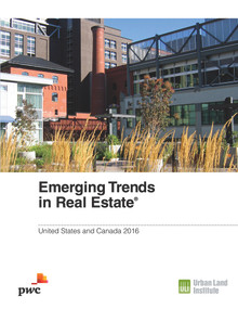 Emerging Trends in Real Estate 2016 by Andrew Warren, Anita Kramer, Hugh F. Kelly, 9780874203660