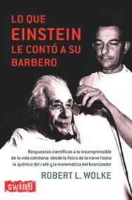 Lo que Einstein le contó a su barbero (Spanish Edition) by Robert L. Wolke, 9788496746213